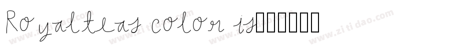 Royalteas color is字体转换